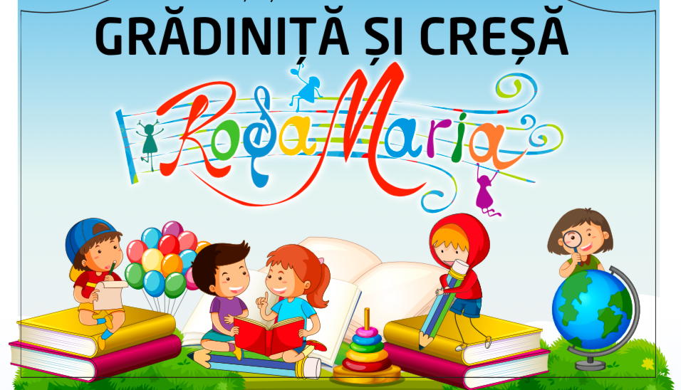 GRĂDINIȚĂ ȘI CREȘĂ RosaMaria