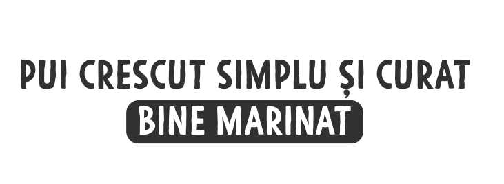 PUI CRESCUT SIMPLU SI CURAT BINE MARINAT
