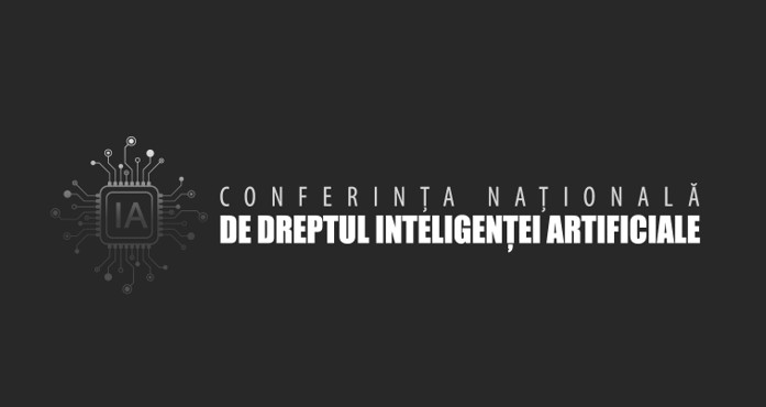 IA CONFERINȚA NAȚIONALĂ DE DREPTUL INTELIGENȚEI ARTIFICIALE