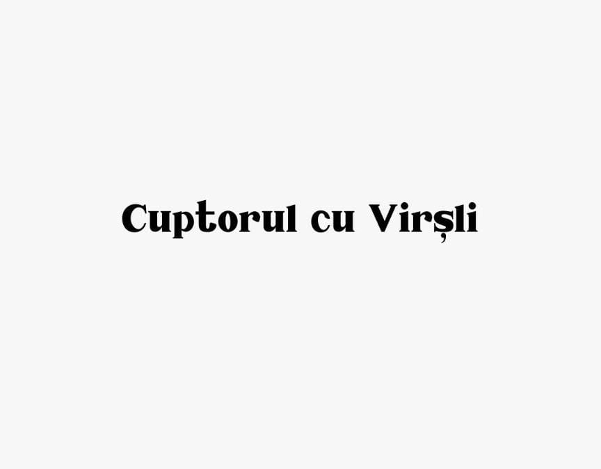 Cuptorul cu Virșli