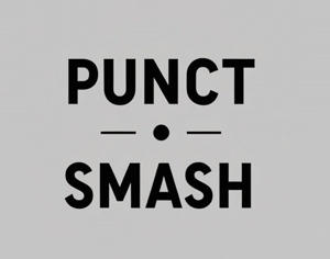 PUNCT SMASH