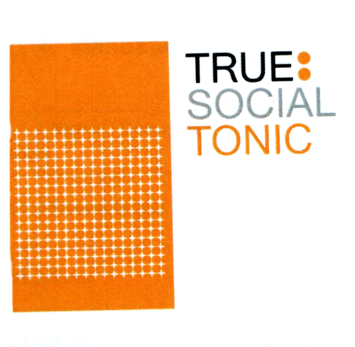 TRUE: SOCIAL TONIC