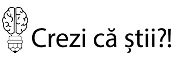 Crezi că știi?!