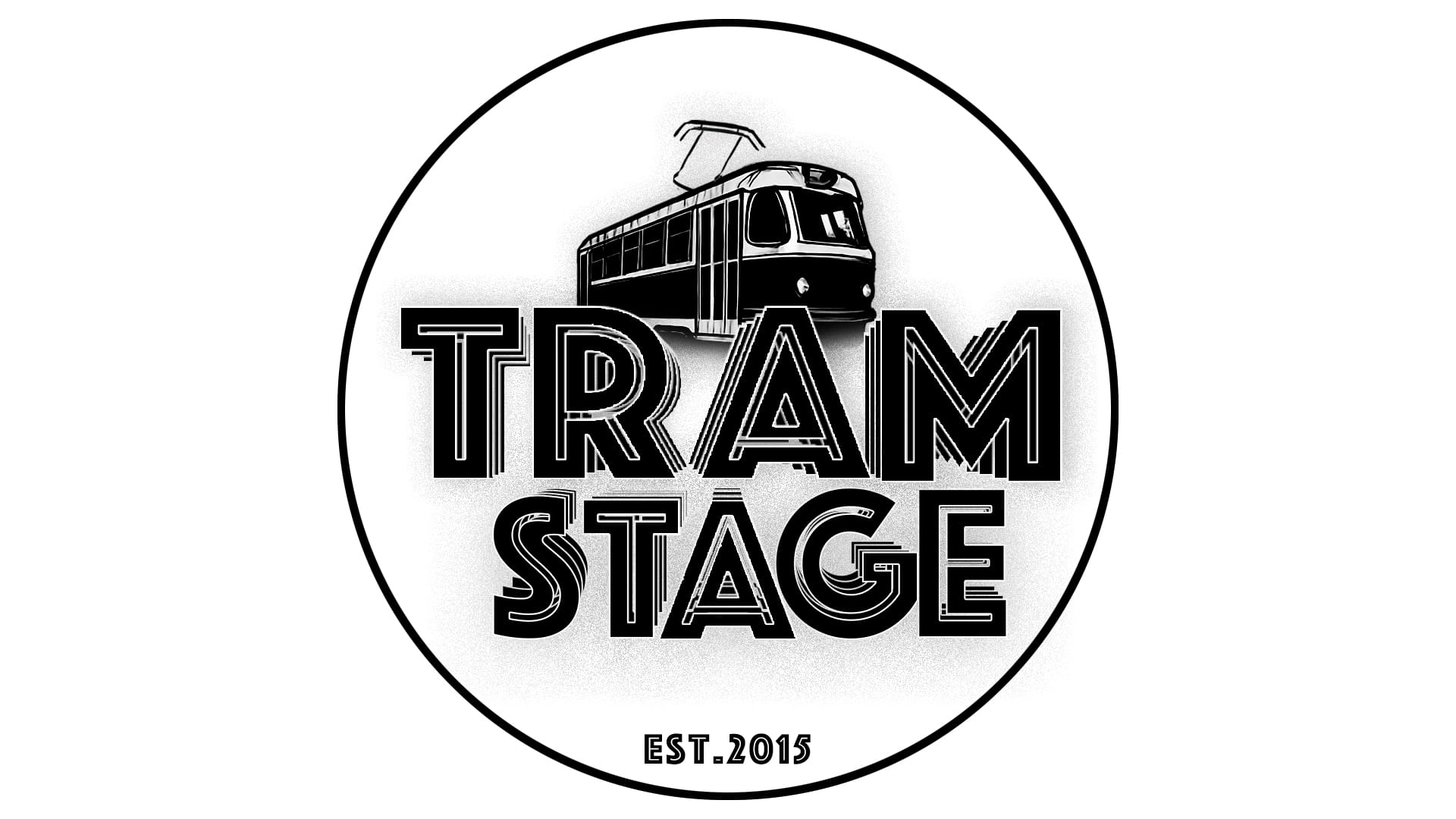 TRAM STAGE EST. 2015