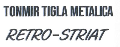 TONMIR TIGLA METALICA RETRO - STRIAT