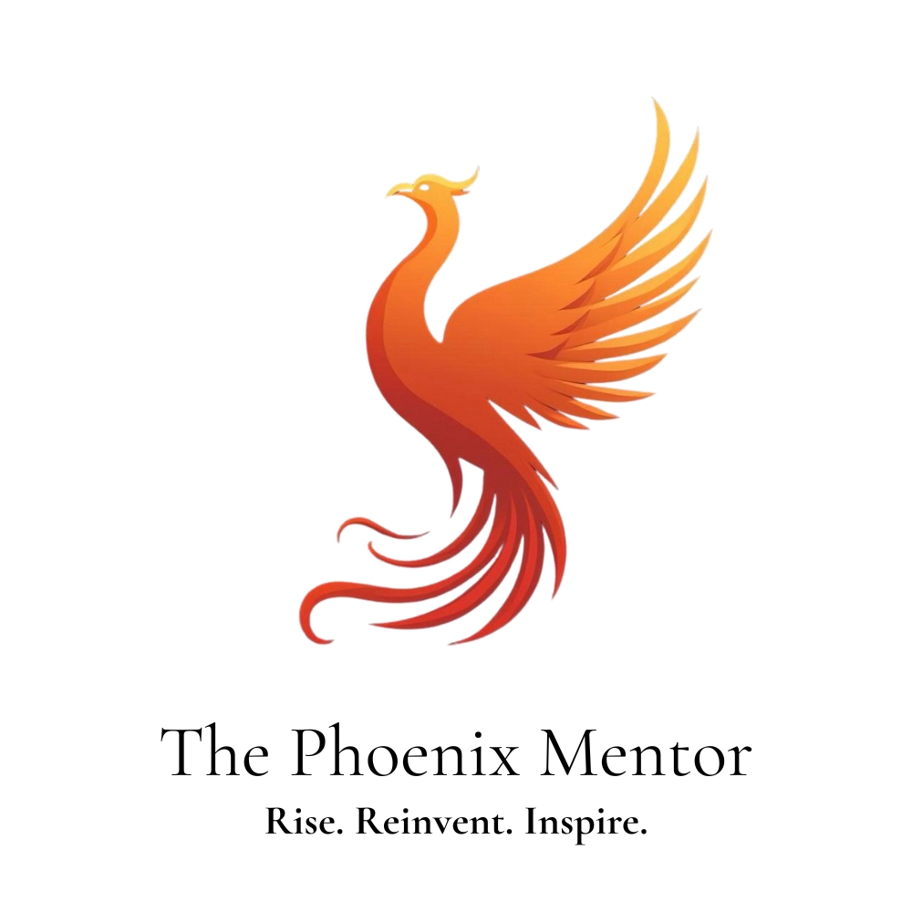 The Phoenix Mentor Rise. Reinvent. Inspire.
