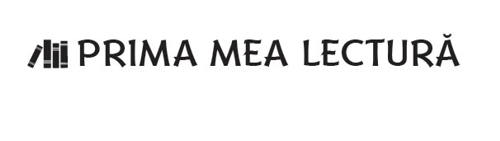 PRIMA MEA LECTURĂ